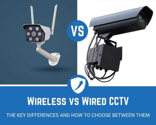 Wireless vs Wired CCTV
