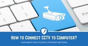 Guide on how to connect CCTV and computer