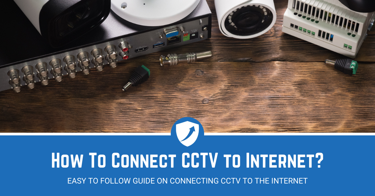 How to Connect CCTV to Internet (Simple Guide) - Upcoming Security