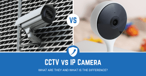 Guide on CCTV vs IP Cameras