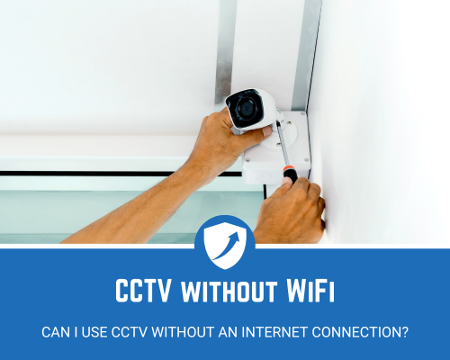 CCTV Without Wifi