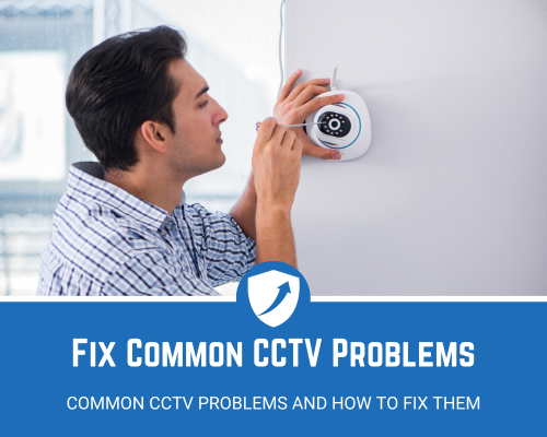 Fix Common CCTV Problems