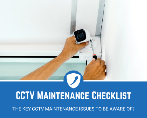 the key CCTV maintenance issues to be aware of