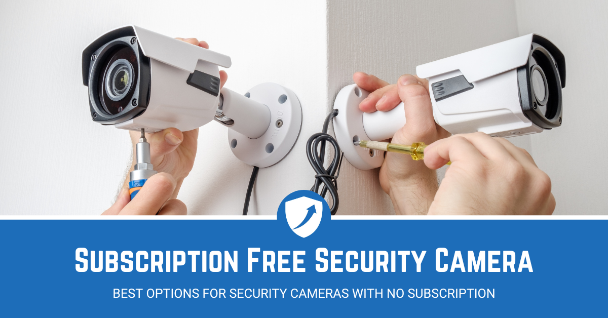 Best Security Cameras Without Subscription: Homeowner Guide